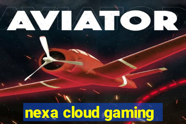 nexa cloud gaming